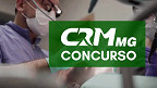 CRM-MG abre concurso em dois cargos