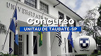 Concurso Unitau de Taubaté-SP 2025 - Edital e inscrição