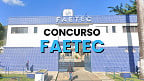 Faetec tem 904 vagas autorizadas em nova seleção