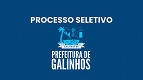 Processo Seletivo Prefeitura de Galinhos-RN 2025 - Inscrição