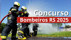 Bombeiros RS 2025: Edital com 400 vagas tem banca definida