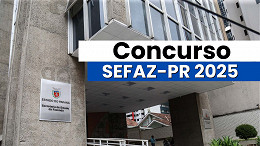 Concurso SEFAZ-PR 2025: Sai edital para Auditor de R$ 16 mil