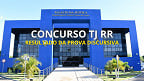 Concurso TJ RR: Resultado da prova discursiva é divulgado