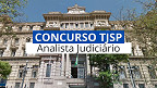 Concurso TJSP: veja os requisitos para Analista Judiciário; 50 vagas