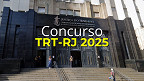 Concurso TRT-RJ: remuneração de até R$18.4 mil; veja os requisitos para participar