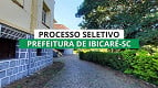 Prefeitura de Ibicaré-SC abre vagas para temporários e paga até R$ 6.8 mil