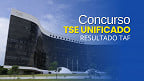 Concurso TSE Unificado: Sai resultado TAF para Policial Judicial