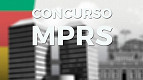 Concurso MP-RS 2025: Edital publicado! Nível médio e superior