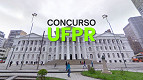 Concurso UFPR 2025 - Edital e Inscrição