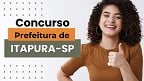 Concurso Prefeitura de Itapura-SP 2025 abre 11 vagas