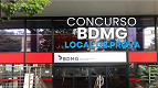 Concurso BDMG: Confira os locais e horários das provas.