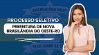 Processo Seletivo Prefeitura de Nova Brasilândia do Oeste-RO 2025