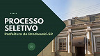 Processo Seletivo Prefeitura de Brodowski-SP 2025 - Edital e Inscrição