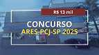 Edital Ares-PCJ-SP 2025: Concurso abre vagas de R$ 13 mil