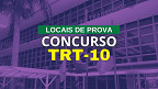 Concurso TRT-10 divulga horário e local das provas