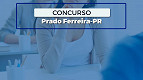 Concurso Prado Ferreira-PR 2025: Edital abre vagas na educação