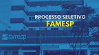 Processo seletivo Famesp-SP 2025