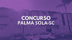 Palma Sola-SC abre concurso para Controlador Interno de R$ 6.2 mil