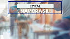 Edital NAV Brasil 2025 saiu! 93 vagas de até R$ 10.302