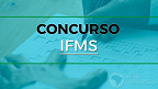 Edital IFMS 2025 publicado! 78 vagas para Técnicos e Professores