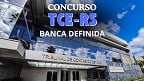 Concurso TCE-RS 2025: Banca definida para Auditor e Oficial