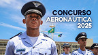 Concurso Aeronáutica 2025 - Oficiais Aviadores, Intendentes e de Infantaria