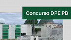 Concurso DPE PB: Comissão formada para novo edital de Técnicos e Analistas